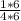 \frac{1*6}{4*6}