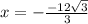 x=-\frac{-12\sqrt{3}}{3}