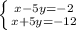 \left \{ {{x-5y=-2} \atop {x+5y=-12}} \right.