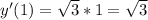 y'(1) = \sqrt{3} *1 =\sqrt{3}