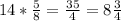 14* \frac{5}{8} = \frac{35}{4} =8 \frac{3}{4}