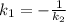 k_1=-\frac{1}{k_2}