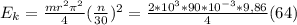 E _{k} = \frac{mr^2 \pi ^2}{4} (\frac{n}{30})^2= \frac{2*10^3*90*10^{-3}*9,86 }{4} (64)