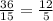 \frac{36}{15} = \frac{12}{5}