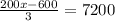 \frac{200x-600}{3} =7200