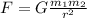 F=G \frac{m _{1} m_{2} }{r^2}