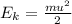 E _k} = \frac{mu^2}{2}