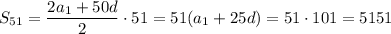 S_{51}= \dfrac{2a_1+50d}{2}\cdot 51=51(a_1+25d)=51\cdot 101=5151