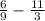 \frac{6}{9} - \frac{11}{3}