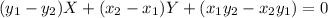 (y_{1}-y_{2})X+(x_{2}-x_{1})Y+(x_{1}y_{2}-x_{2}y_{1})=0