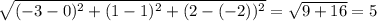 \sqrt{(-3-0)^2+(1-1)^2+(2-(-2))^2} = \sqrt{9+16} =5