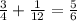 \frac{3}{4} + \frac{1}{12} = \frac{5}{6}