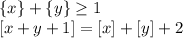 \{x\}+\{y\} \geq 1\\ &#10;\ [x+y+1]=[x]+[y]+2 &#10;