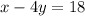 x-4y=18