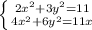 \left \{ {{2x^2+3y^2=11} \atop {4x^2+6y^2=11x}} \right.