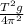 \frac{T^{2}g}{4 \pi ^{2} }