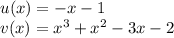 u(x)=-x-1 \\ v(x)=x^3+x^2-3x-2