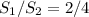 S_1/S_2=2/4