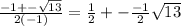 \frac{-1 + - \sqrt{13} }{2(-1)} = \frac{1}{2} + - \frac{-1}{2} \sqrt{13}