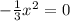 -\frac{1}{3}x^2=0