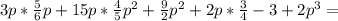 3p* \frac{5}{6}p+15p* \frac{4}{5}p^{2}+ \frac{9}{2}p^{2}+2p* \frac{3}{4}-3+2p^{3}=