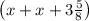 \left(x+x+3\frac{5}{8}\right)