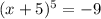 (x+5)^5=-9