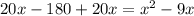 20x-180+20x=x^{2}-9x