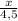 \frac x{4,5}