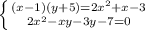 \left \{ {{(x-1)(y+5)=2x^2+x-3} \atop {2x^2-xy-3y-7=0}} \right.