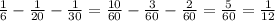 \frac{1}{6} - \frac{1}{20} - \frac{1}{30} = \frac{10}{60} - \frac{3}{60} - \frac{2}{60} =\frac{5}{60}= \frac{1}{12}