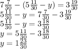 7 \frac{7}{30} -(5 \frac{11}{30} -y)=3 \frac{19}{30} \\ 5 \frac{11}{30} -y=7 \frac{7}{30} -3 \frac{19}{30} \\ 5 \frac{11}{30} -y=3 \frac{18}{30} \\ y=5 \frac{11}{30} -3 \frac{18}{30} \\ y=1 \frac{23}{30}