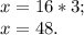 x=16*3 ;\\x=48.