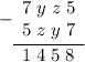 \begin{array}{r}-\underline{\begin{array}{r}7\;y\;z\;5\\5\;z\;y\;7\end{array}}\\1\;4\;5\;8\;\;\end{array}