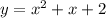 y=x^2+x+2