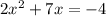 2x^2+7x=-4