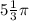 5 \frac{1}{3} \pi