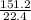 \frac{151.2}{22.4}