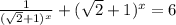 \frac{1}{(\sqrt{2}+1)^x} +(\sqrt{2}+1)^x=6