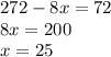 272-8x=72\\8x=200\\x=25