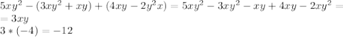 5xy^2-(3xy^2+xy)+(4xy-2y^2x)=5xy^2-3xy^2-xy+4xy-2xy^2= \\ &#10;=3xy \\ &#10;3*(-4)=-12