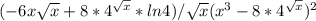 (-6x \sqrt{x} +8*4 ^{ \sqrt{x} }*ln4 )/ \sqrt{x}(x^3-8*4 ^{ \sqrt{x} } )^2