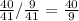 \frac{40}{41} / \frac{9}{41} = \frac{40}{9}