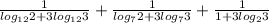 \frac{1}{log_{12}2+3log_{12}3}+\frac{1}{log_{7}2+3log_{7}3}+\frac{1}{1+3log_{2}3}