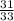 \frac{31}{33}