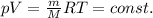 pV = \frac{m}{M} RT=const.