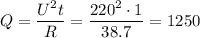 Q=\dfrac{U^2t}{R}=\dfrac{220^2\cdot1}{38.7}=1250