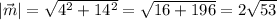 |\vec m|=\sqrt{4^2+14^2} =\sqrt{16+196 }=2\sqrt{53}