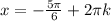 x=-\frac{5\pi }{6}+2 \pi k