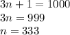 3n+1=1000\\3n=999\\n=333